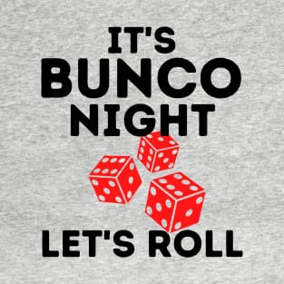 It's Bunco Night Let's Roll Bunco Prize Dice T-Shirt